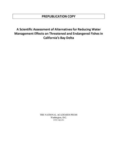 A Scientific Assessment of Alternatives for Reducing Water Management Effects on Threatened and Endangered Fishes in California s Bay Delta