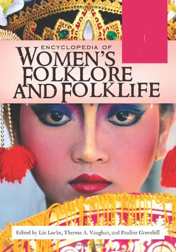 Encyclopedia of Women s Folklore and Folklife