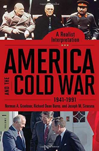 America and the Cold War, 1941-1991: A Realist Interpretation, 2 Volumes