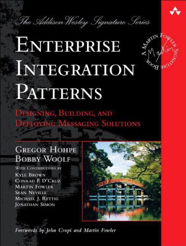 Enterprise Integration Patterns: Designing, Building, and Deploying Messaging Solutions (Addison-Wesley Signature)