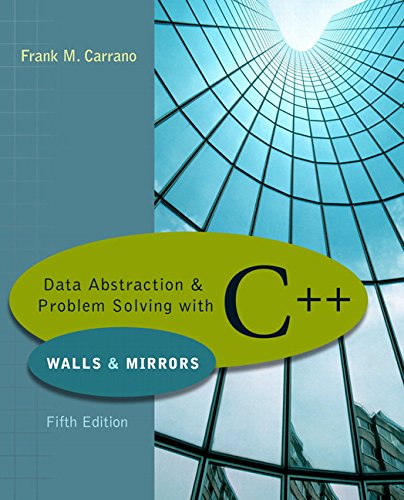 Data Abstraction and Problem Solving with C++