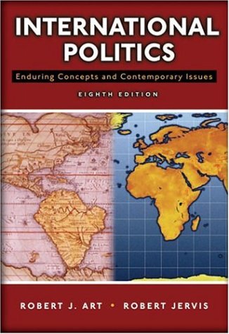 International Politics:Enduring Concepts and Contemporary Issues: United States Edition