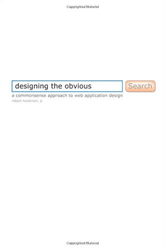 Designing the Obvious:A Common Sense Approach to Web Application Design