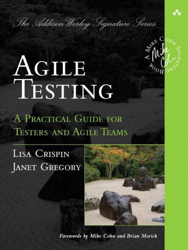 Agile Testing: A Practical Guide for Testers and Agile Teams (Addison-Wesley Signature)