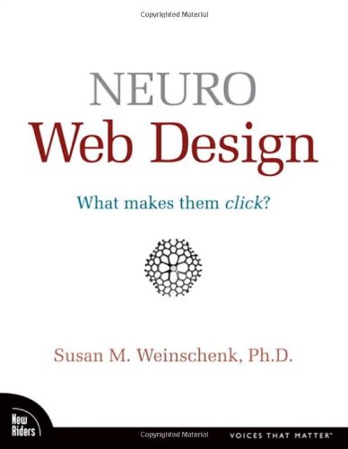 Neuro Web Design: What Makes Them Click? (Voices That Matter)