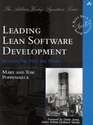 Leading Lean Software Development: Results are Not the Point (Addison-Wesley Signature)