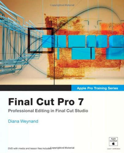 Apple Pro Training Series: Final Cut Pro 7