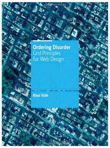 Ordering Disorder: Grid Principles for Web Design (Voices That Matter)