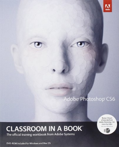 Adobe Photoshop CS6 Classroom in a Book (Classroom in a Book (Adobe))