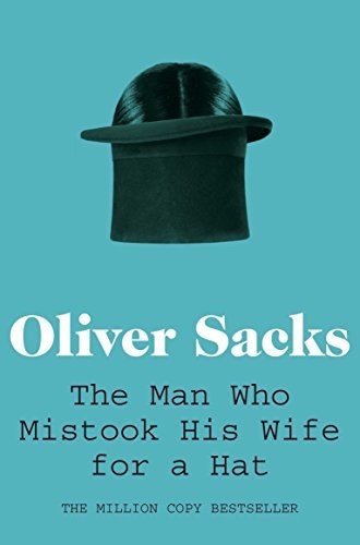 Sacks: Man Who Mistook His Wife For A Hat