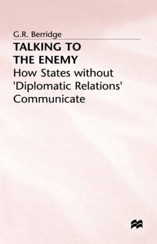 Talking to the Enemy: How States Without Diplomatic Relations Communicate