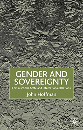 Gender and Sovereignty: Feminism, the State and International Relations