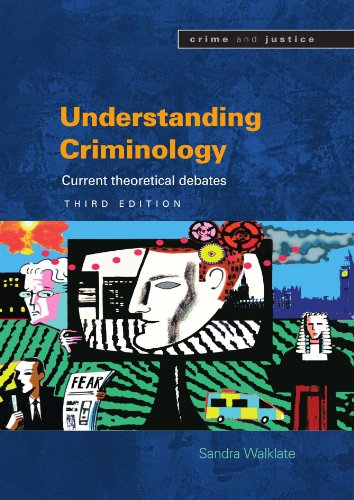 Understanding Criminology: Current Theoretical Debates (Crime & Justice)