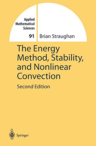 The Energy Method, Stability, and Nonlinear Convection (Applied Mathematical Sciences)