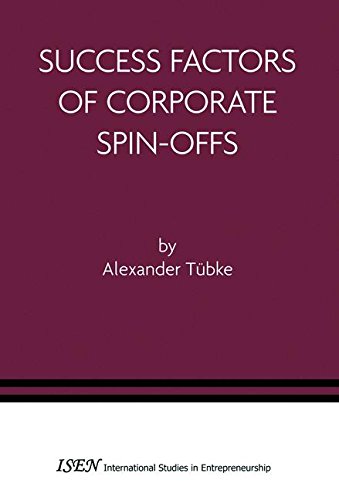 Success Factors of Corporate Spin-Offs (International Studies in Entrepreneurship)
