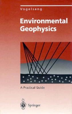 Environmental Geophysics: A Practical Guide (Environmental Engineering)