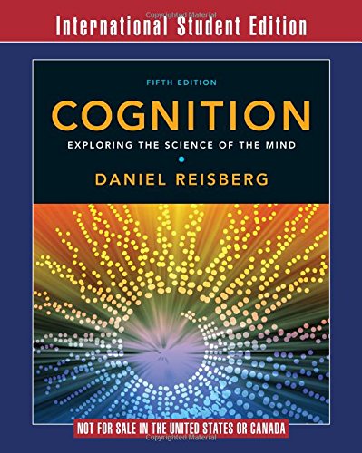 Cognition: Exploring the Science of the Mind (5th Edition)