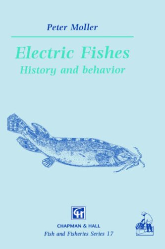 Electric Fishes: History and behavior (Fish & Fisheries Series)