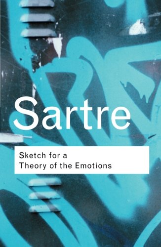 Sketch for a Theory of the Emotions (Routledge Classics)