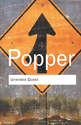 Unended Quest: An Intellectual Autobiography (Routledge Classics)