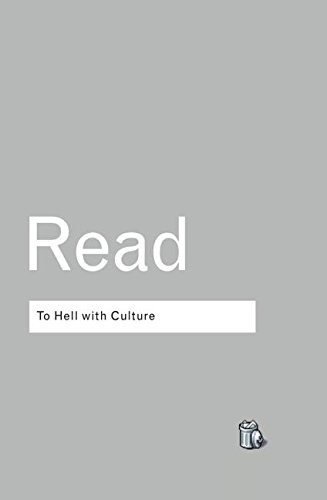 To Hell With Culture (Routledge Classics)