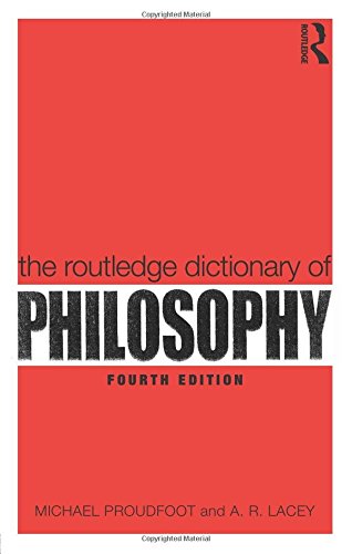The Routledge Dictionary of Philosophy (Routledge Dictionaries)