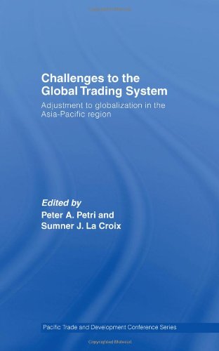 Challenges to the Global Trading System: Adjustment to Globalization in the Asia-Pacific Region (Paftad Pacific Trade and Development Conference Series)