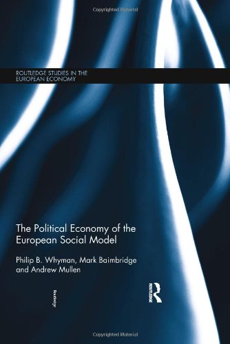 The Political Economy of the European Social Model (Routledge Studies in the European Economy)