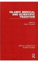 Islamic Medical and Scientific Tradition (Critical Concepts in Islamic Studies)