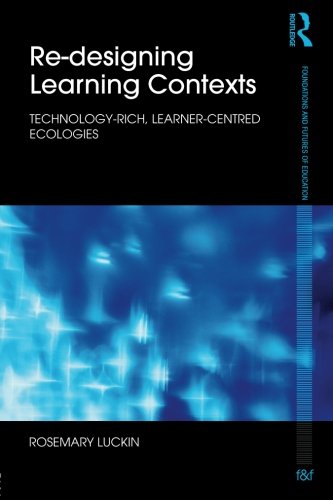 Redesigning Learning Contexts (Foundations and Futures of Education)