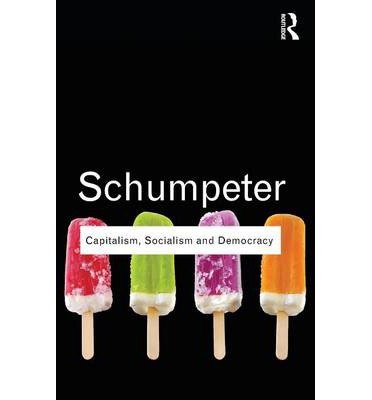 Capitalism, Socialism and Democracy by Schumpeter, Joseph A. ( Author ) ON Mar-12-2010, Paperback