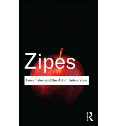 Fairy Tales and the Art of Subversion (Routledge Classics)