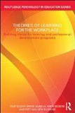 Theories of Learning for the Workplace (Routledge Psychology in Education)