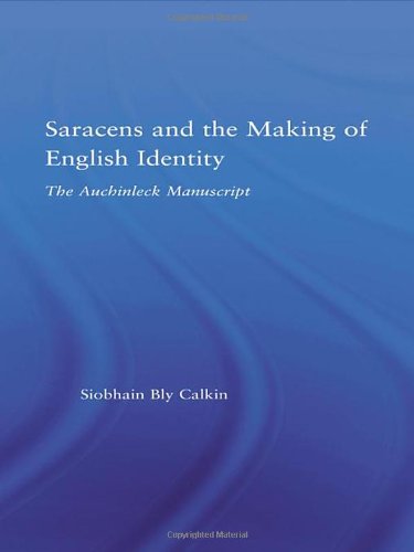 Saracens and the Making of English Identity: The Auchinleck Manuscript (Studies in Medieval History and Culture)