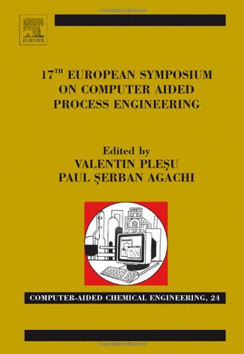 17th European Symposium on Computed Aided Process Engineering (Computer Aided Chemical Engineering)
