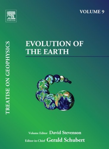 Evolution of the Earth: Treatise on Geophysics: Volume 9
