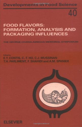 Food Flavors: Formation, Analysis and Packaging Influences - Proceedings of the 9th International Flavor Conference, The George Charalambous Memorial Symposium (Developments in Food Science)