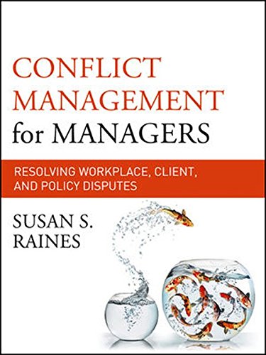 Conflict Management for Managers: Resolving Workplace, Client, and Policy Disputes (Jossey-Bass Business & Management)