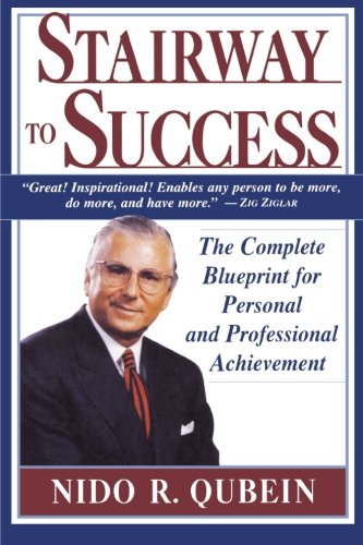 Stairway to Success: The Complete Blueprint for Personal and Professional Achievement
