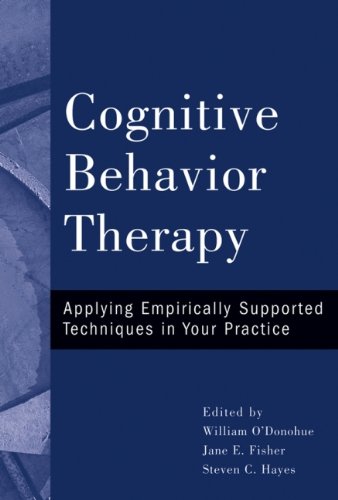 Cognitive Behavior Therapy: Applying Empirically Supported Techniques in Your Practice