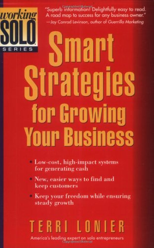 Smart Strategies for Growing Your Own Business (Working Solo Series)