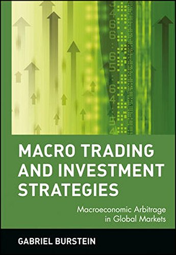 Macro Trading and Investment Strategies: Macroeconomic Arbitrage in Global Markets (Wiley Trading)