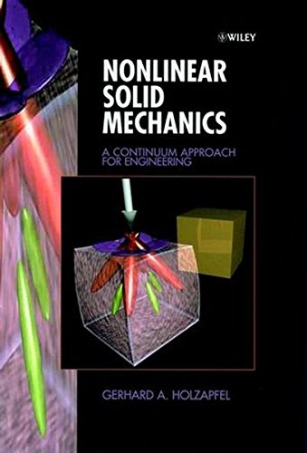 Nonlinear Solid Mechanics: A Continuum Approach for Enineering: A Continuum Approach for Engineering