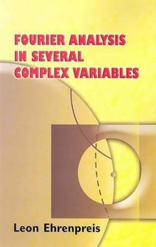 Fourier Analysis in Several Complex Variables (Dover Books on Mathematics)