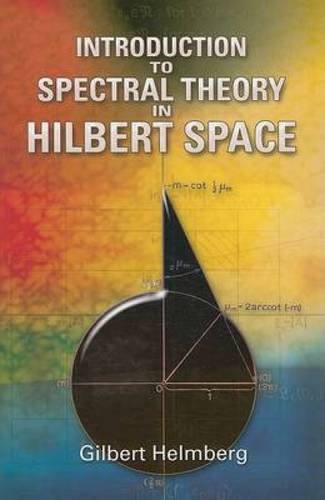 Introduction to Spectral Theory in Hilbert Space (Dover Books on Mathematics)