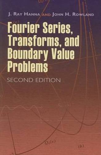 Fourier Series, Transforms, and Boundary Value Problems (Dover Books on Mathematics)