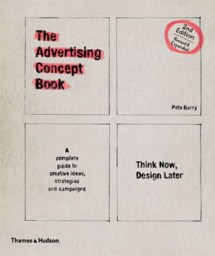 The Advertising Concept Book: Think Now, Design Later