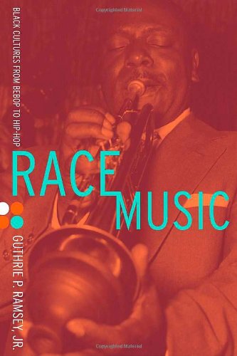 Race Music: Black Cultures from Bebop to Hip-Hop (Music of the African Diaspora)