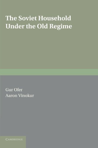 The Soviet Household Under the Old Regime: Economic Conditions and Behaviour in the 1970s