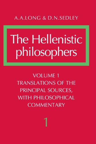 The Hellenistic Philosophers, Volume 1: Translations of the Principal Sources with Philosophical Commentary v. 1
